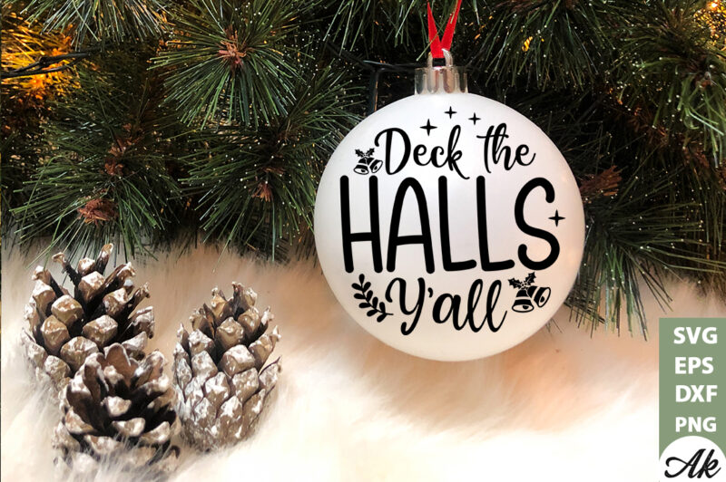 Deck the halls y’all Round Snig SVG