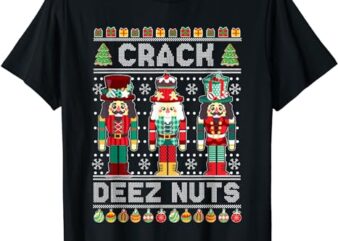 Deez Nuts Nutcracker Shirt Funny Ugly Christmas Sweater Xmas T-Shirt
