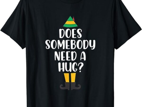 Does somebody need a hug christmas elf buddy funny holiday t-shirt