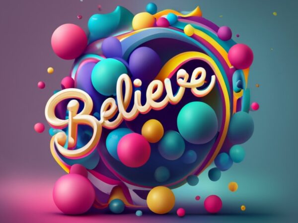 Elegant typography “believe in your dreams!” colours, balls, rainbow waves, t-shirt design png file