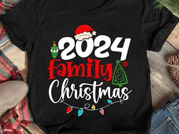 2024 family christmas t-shirt design ,christmas t-shirt design,christmas svg design ,christmas svg cut file,christmas sublimation , christma