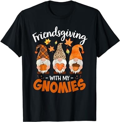 Friendsgiving with my gnomies thanksgiving shirt women gnome t-shirt