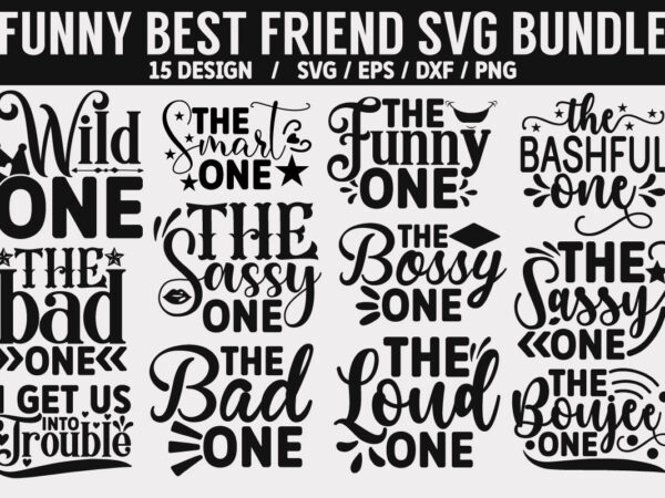 Funny best friend svg bundle t shirt graphic design