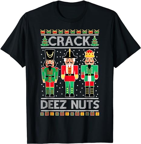 Funny Crack Deez Ugly Nuts Christmas Sweater Xmas Nutcracker T-Shirt ...