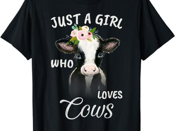 Funny gift watercolor just a girl who loves cows t-shirt