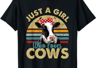 Funny I’m Just A Girl Who loves Cows, Cow Farmer Farm T-Shirt