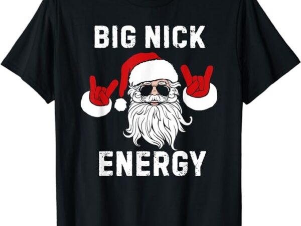 Funny santa big nick energy santa face merry christmas men t-shirt