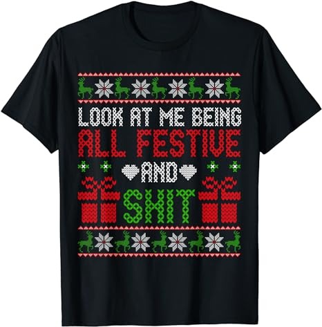 Funny Vintage Xmas Look At Me Being All Festive And Shit T-Shirt PNG File