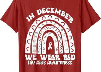 Funny World Aids Awareness, We Wear Red In December Aids Day T-Shirt
