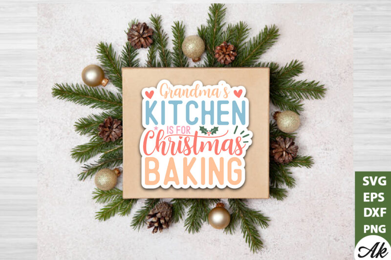 Grandma’s kitchen is for christmas baking Stickers Design
