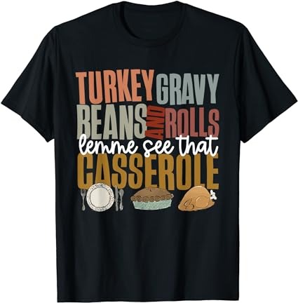 Gravy beans and rolls let me cute turkey thanksgiving funny t-shirt