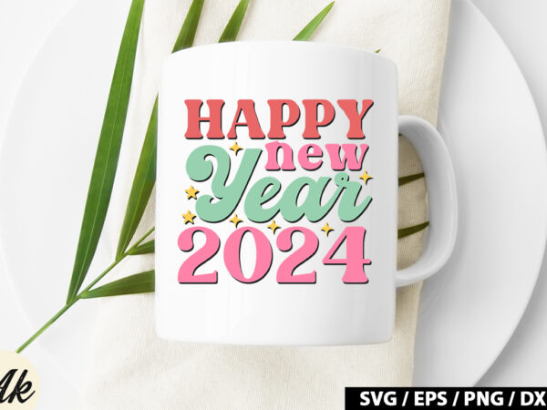 Happy new year 2024 retro svg graphic t shirt