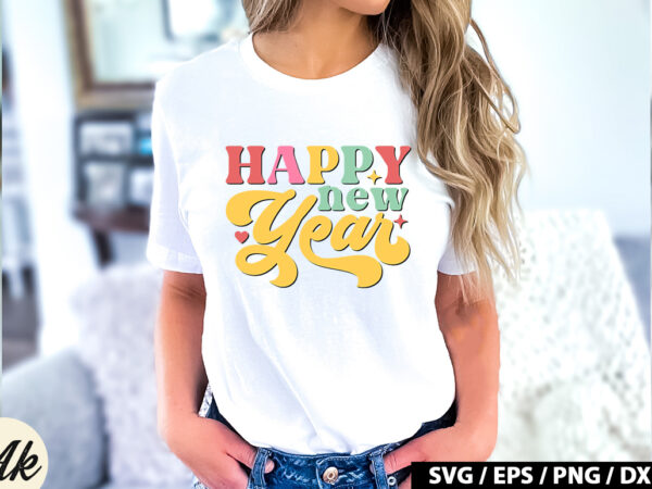 Happy new year retro svg graphic t shirt