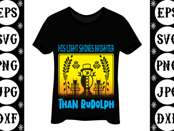 His light shines brighter than rudolph graphic t shirt