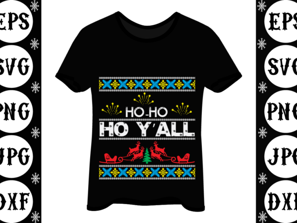 Ho ho ho yall graphic t shirt