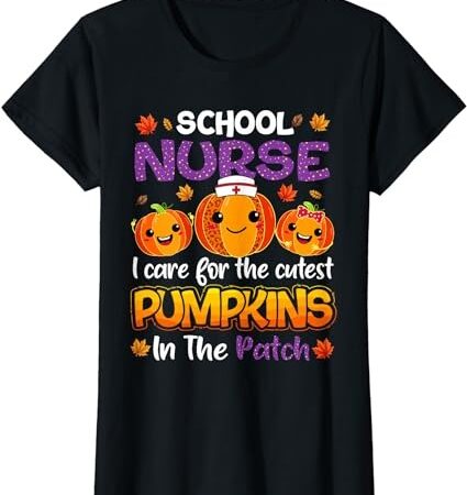 I care for the cutest pumpkins in patch school nurse fall t-shirt