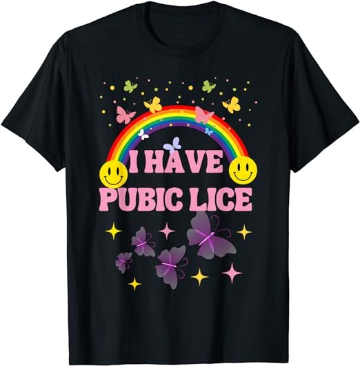 I Have Pubic Lice Funny Retro Offensive Inappropriate Meme T-Shirt PNG File