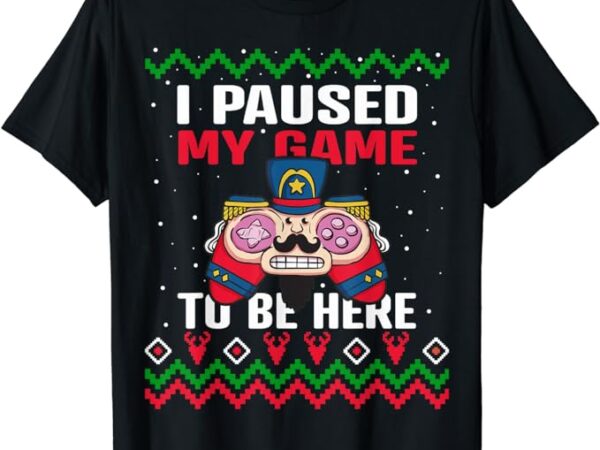 I paused my game christmas nutcracker doll funny boys gaming t-shirt