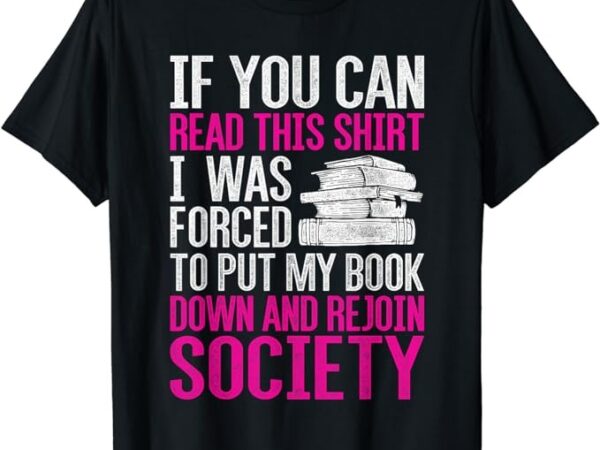 I was forced to put my book down reading t-shirt