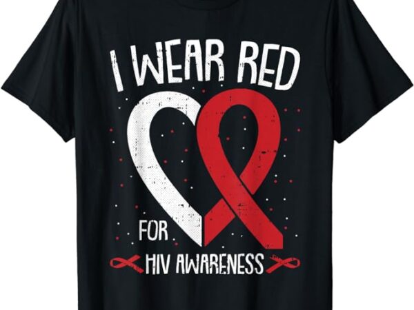 I wear red for hiv awareness aids positive poz t-shirt