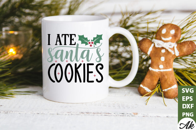 I ate santa’s cookies SVG