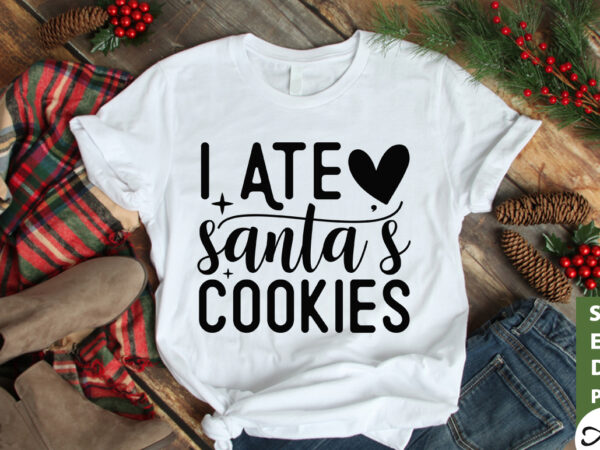 I ate santas cookies svg t shirt design for sale