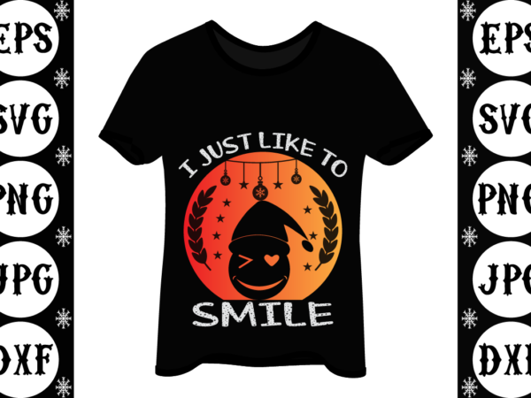 I just like to smile t shirt design for sale