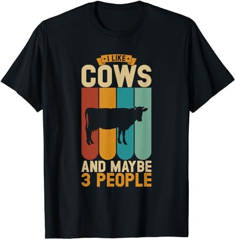 I like cows and maybe 3 people T-Shirt