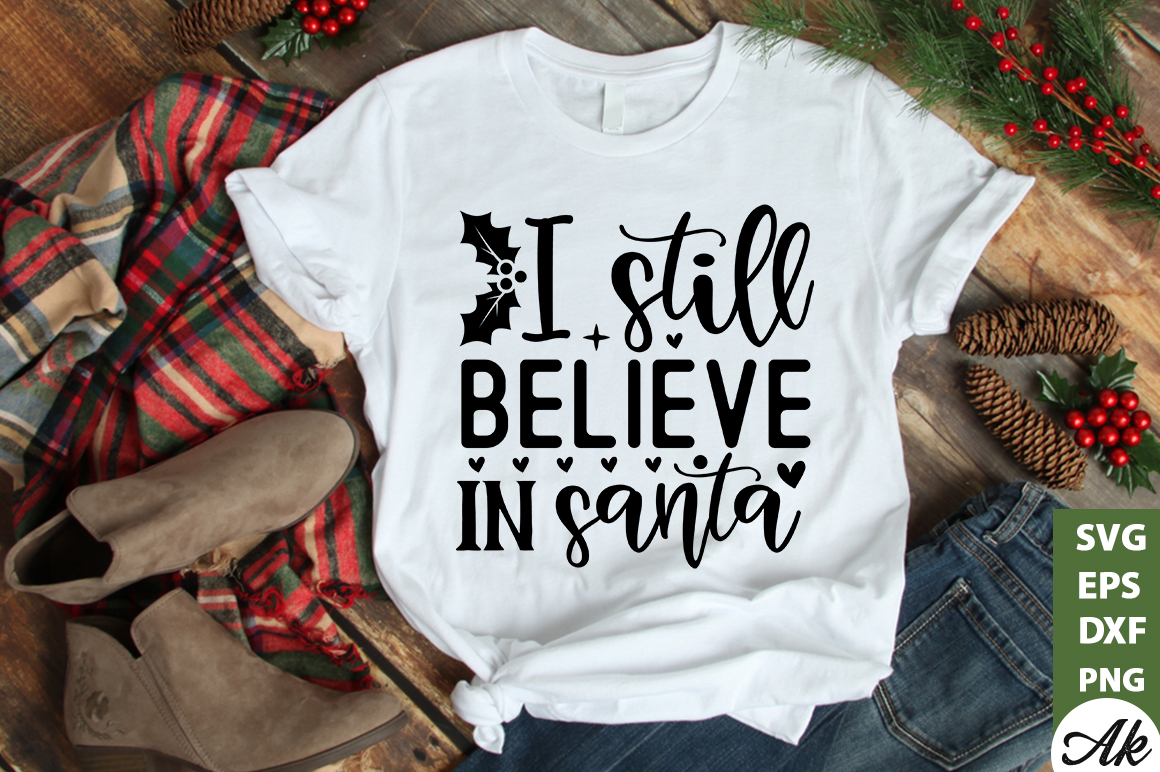 I still believe in santa SVG - Buy t-shirt designs