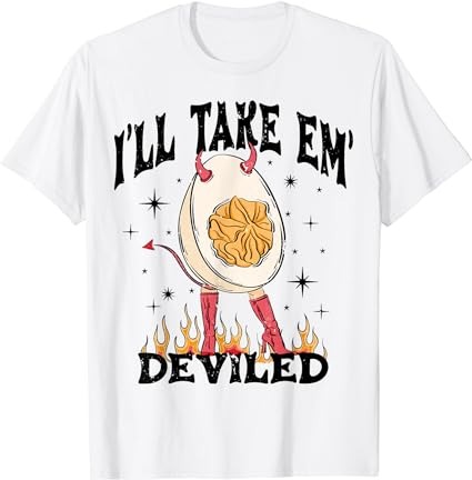 I’ll take em’ deviled thanksgiving funny egg for mens t-shirt