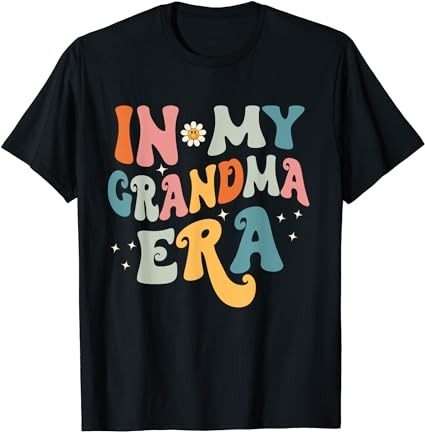 In my grandma era t-shirt