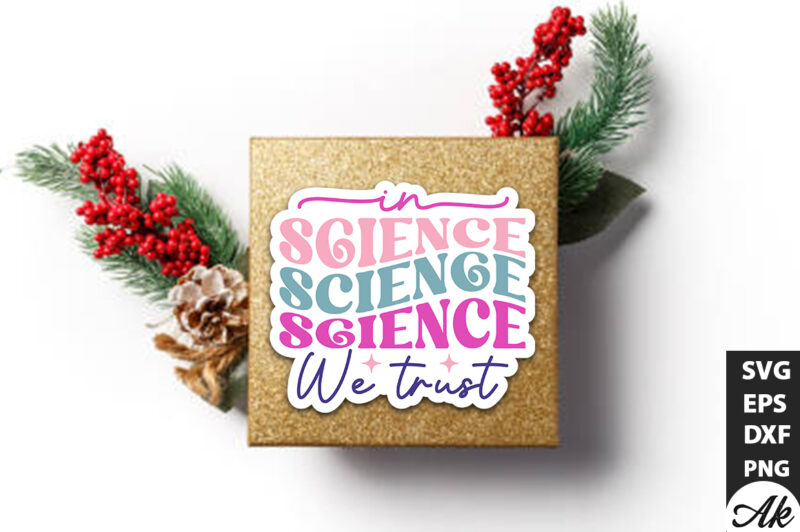 In science we trust Stickers Design