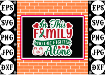 In this family no one fights alone sticker