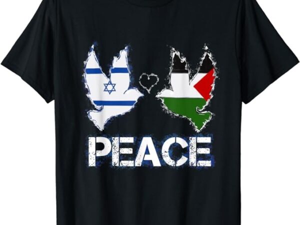 Israel palestine peace friendship pigeons gift t-shirt