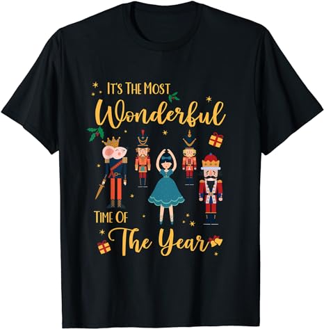 It’s The Most Wonderful Time Of The Year Nutcracker Ballet T-Shirt 1