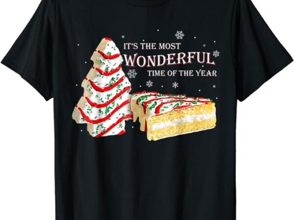 Its the most wonderful time of the year snack cake christmas t-shirt