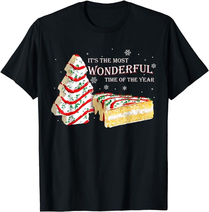 Its The Most Wonderful Time Of The Year Snack Cake Christmas T-Shirt