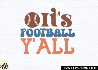 It’s football y’all Retro SVG t shirt design for sale