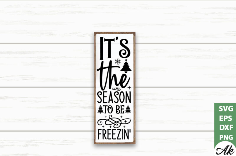 It’s the season to be freezin’ porch sign SVG