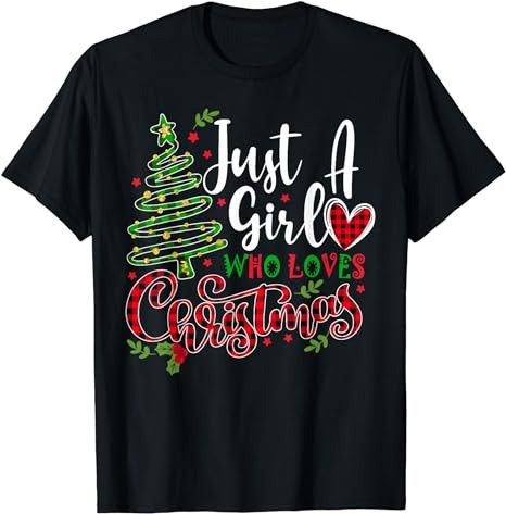 Just a Girl who Loves Christmas a Gift for XMAS Women Girls T-Shirt