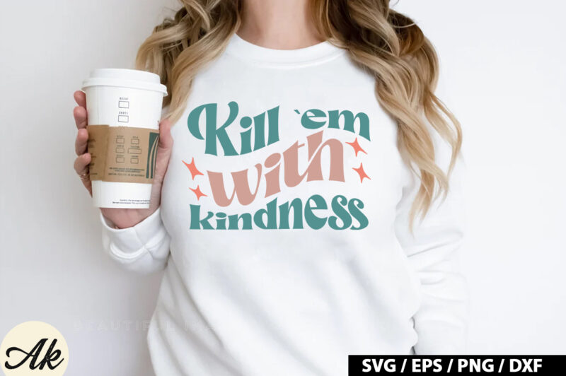 Kill `em with kindness Retro SVG