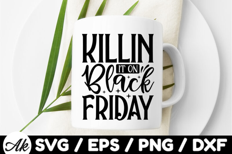 Killin it on black friday SVG Design