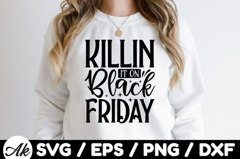 Killin it on black friday SVG Design