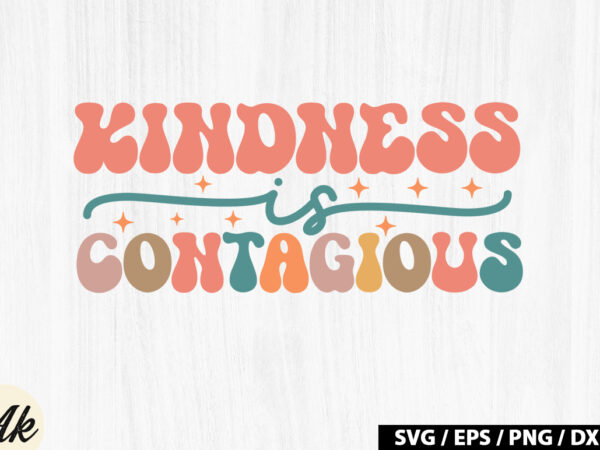 Kindness is contagious retro svg t shirt vector art
