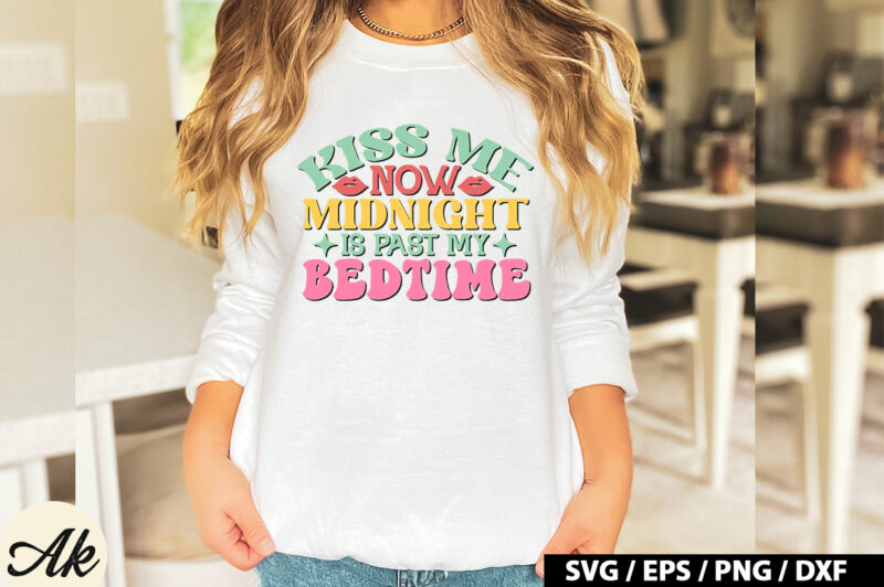 Kiss me now midnight is past my bedtime Retro SVG