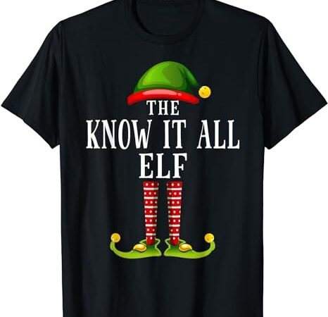 Know it all elf christmas matching family group pjs t-shirt