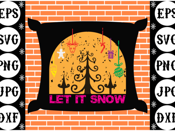 Let it snow t shirt vector graphic