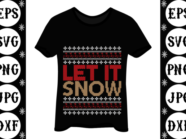 Let it snow t shirt vector graphic