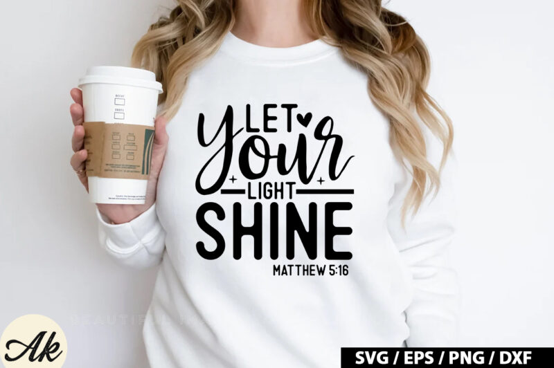 Let your light shine matthew 5 16 SVG