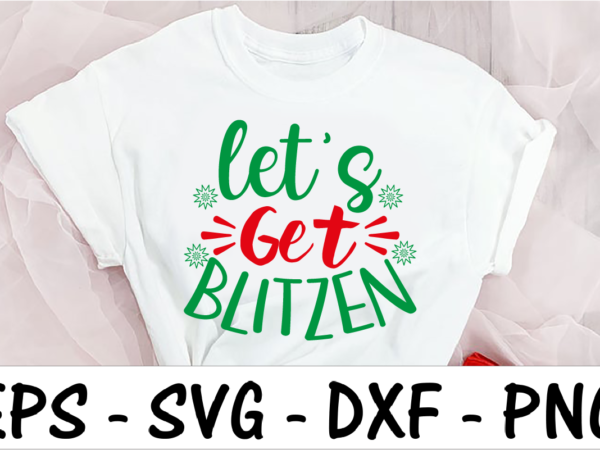 Let’s get blitzen 3 t shirt vector graphic